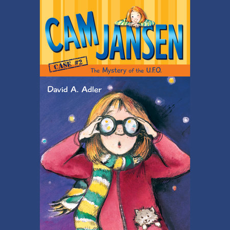 Cam Jansen: The Mystery of the U.F.O. #2 by David A. Adler