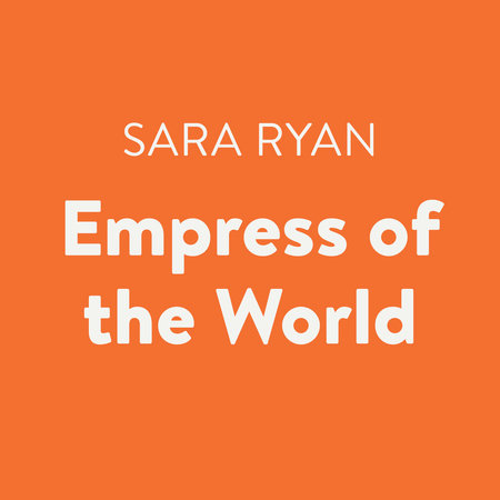 Empress of the World by Sara Ryan