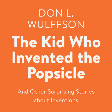 The Kid Who Invented the Popsicle Cover