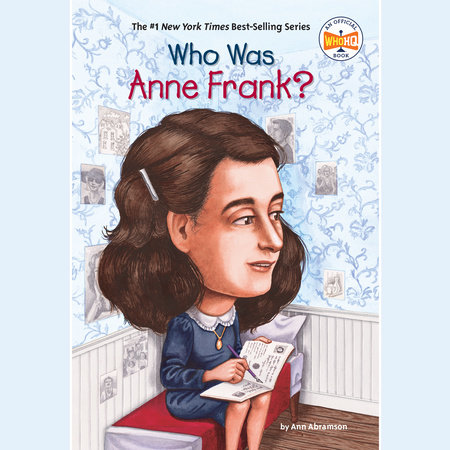 Who Was Anne Frank? by Ann Abramson & Who HQ
