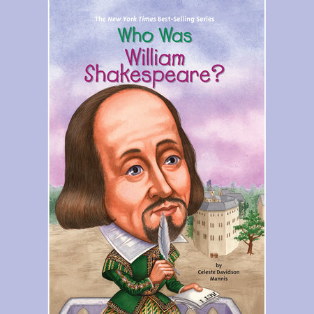 Who Was William Shakespeare? by Celeste Mannis & Who HQ