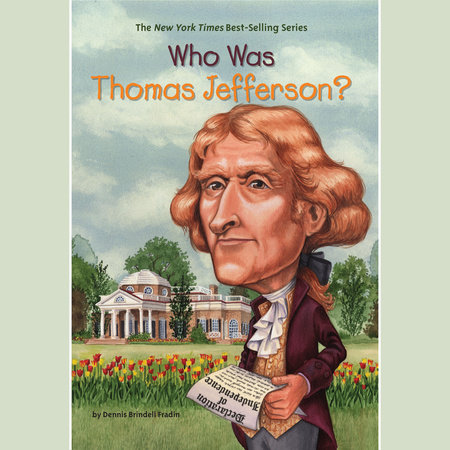 Who Was Thomas Jefferson? by Dennis Brindell Fradin & Who HQ