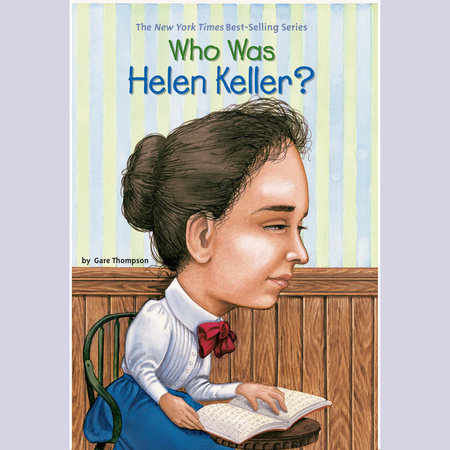 Who Was Helen Keller? by Gare Thompson & Who HQ