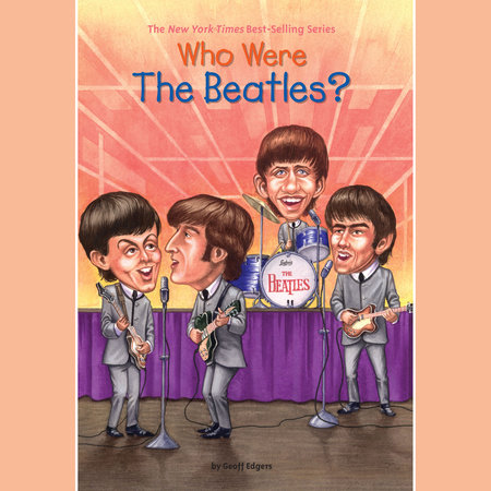 Who Were the Beatles? by Geoff Edgers & Who HQ