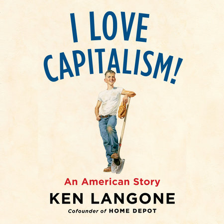 I Love Capitalism! by Ken Langone