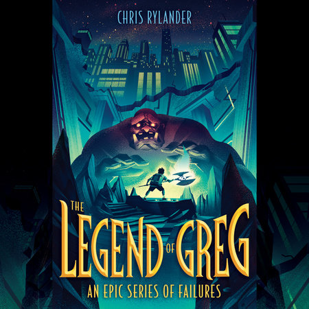 The Legend Of Greg By Chris Rylander Penguin Random House Audio