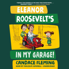 Eleanor Roosevelt's in My Garage! Cover