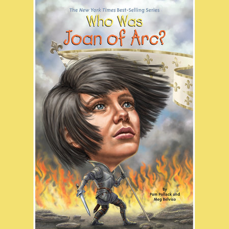 Who Was Joan of Arc? by Pam Pollack, Meg Belviso & Who HQ