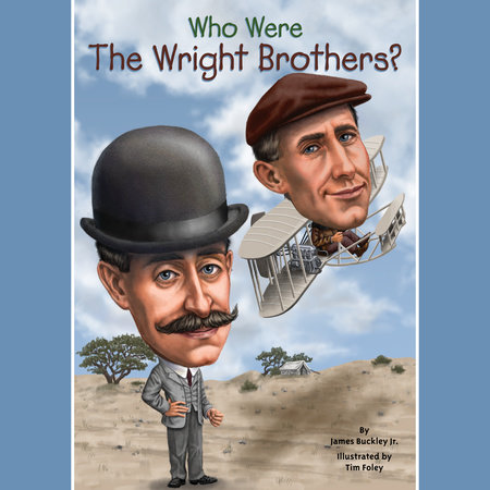 Who Were the Wright Brothers? by James Buckley, Jr. & Who HQ