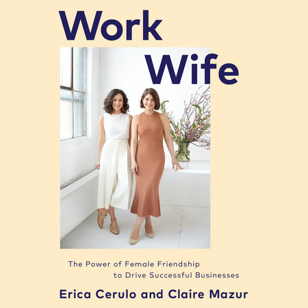 Work Wife by Erica Cerulo & Claire Mazur