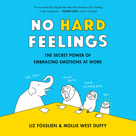 No Hard Feelings by Liz Fosslien & Mollie West Duffy