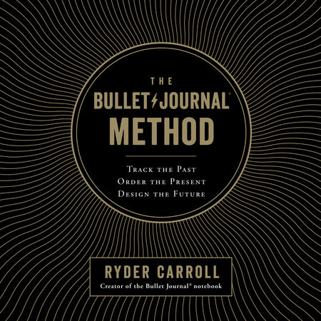 The Bullet Journal Method by Ryder Carroll