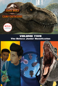 Book cover for Camp Cretaceous, Volume Two: The Deluxe Junior Novelization (Jurassic World:  Camp Cretaceous)