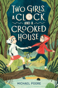 Cover of Two Girls, a Clock, and a Crooked House