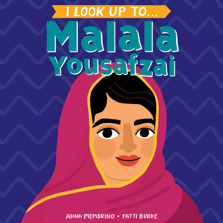 I Look Up To… Malala Yousafzai