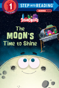 Cover of The Moon\'s Time to Shine (StoryBots) cover