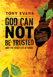 God Can Not Be Trusted (and Five Other Lies of Satan) 