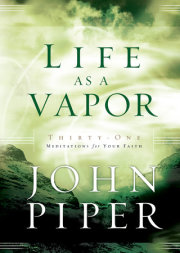 Life as a Vapor 