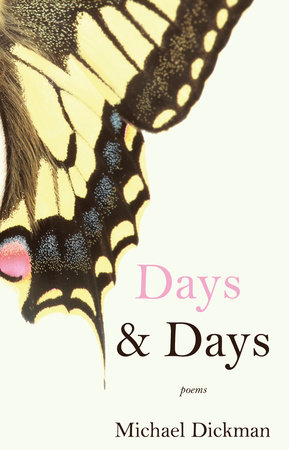 Days Days By Michael Dickman Penguinrandomhouse Com Books