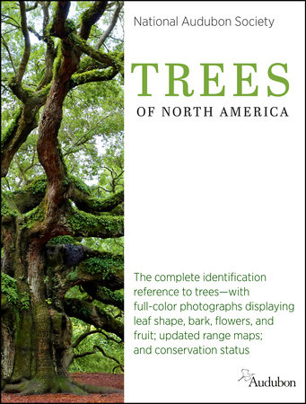 National Audubon Society Trees Of North America By National Audubon Society 9780525655718 Penguinrandomhouse Com Books