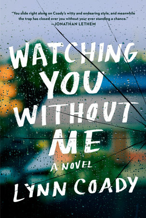 Watching You Without Me by Lynn Coady 9780525658443