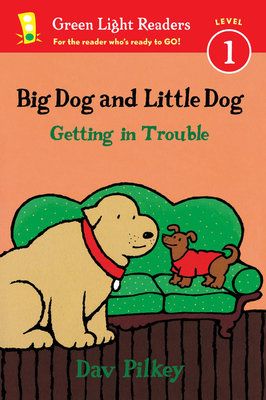 Big Dog and Little Dog: Getting in Trouble 