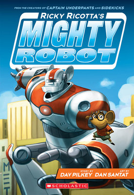 Ricky Ricotta’s Mighty Robot* 