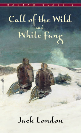 Call Of The Wild White Fang By Jack London Penguinrandomhouse Com Books