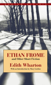 Ethan Frome and Other Short Fiction