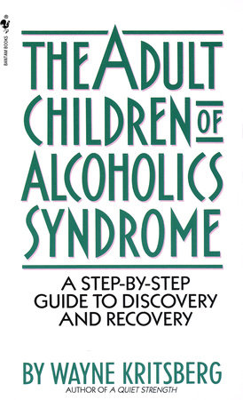 Adult Children of Alcoholics Syndrome by Wayne Kritsberg: 9780553272796 |  : Books