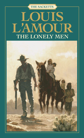 The Lonely Men: The Sacketts by Louis L'Amour: 9780553276770