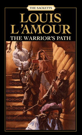 The Warrior's Path: The Sacketts by Louis L'Amour: 9780553276909 |  : Books
