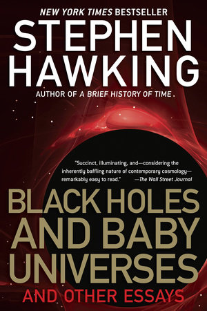 Black Holes and Baby Universes by Stephen Hawking