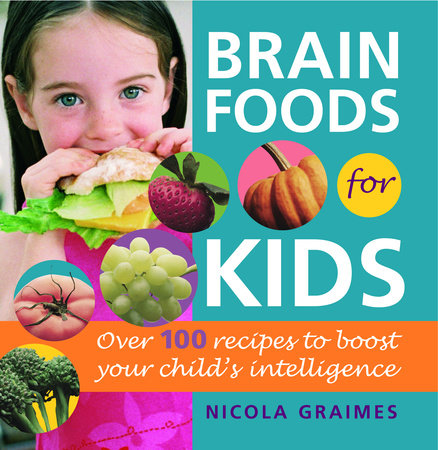 Brain Foods For Kids By Nicola Graimes