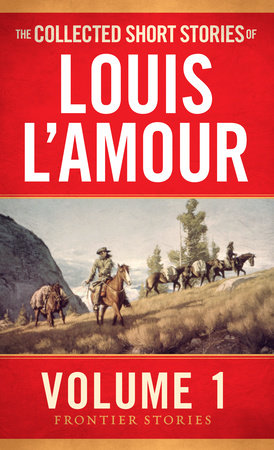 The Collected Short Stories of Louis L'Amour Volume 4: The Adventure by L'Amour Louis
