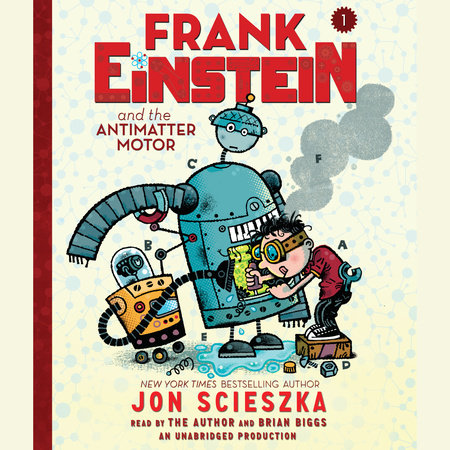 Frank Einstein and the Antimatter Motor by Jon Scieszka