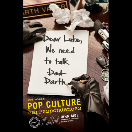 Dear Luke, We Need to Talk, Darth by John Moe