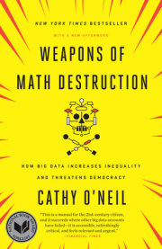 Now in Paperback, Weapons of Math Destruction by Cathy O’Neil