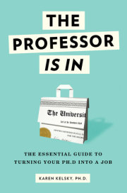 The ultimate academic career guide—THE PROFESSOR IS IN