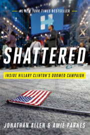 SHATTERED by Jonathan Allen and Amie Parnes