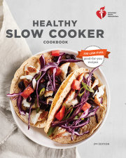 American Heart Association Healthy Slow Cooker Cookbook, Second Edition 