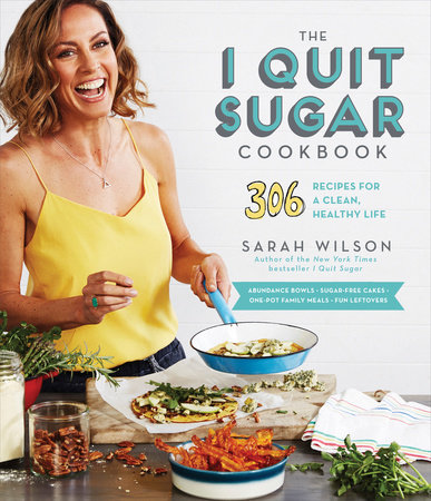 I Quit Sugar by Sarah Wilson: 9780804186018 | PenguinRandomHouse.com: Books