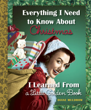 Cover of Everything I Need to Know About Christmas I Learned From a Little Golden Book