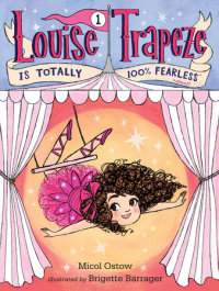 Book cover for Louise Trapeze Is Totally 100% Fearless