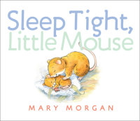 Book cover for Sleep Tight, Little Mouse