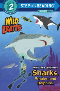 Cover of Wild Sea Creatures: Sharks, Whales and Dolphins! (Wild Kratts) cover