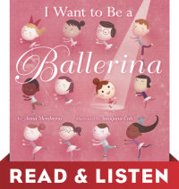 Book cover for I Want to Be a Ballerina: Read & Listen Edition