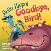 Cover of Hello, Hippo! Goodbye, Bird!