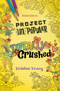 Book cover for Project (Un)Popular Book #2: Totally Crushed