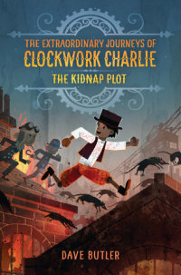 Book cover for The Kidnap Plot (The Extraordinary Journeys of Clockwork Charlie)